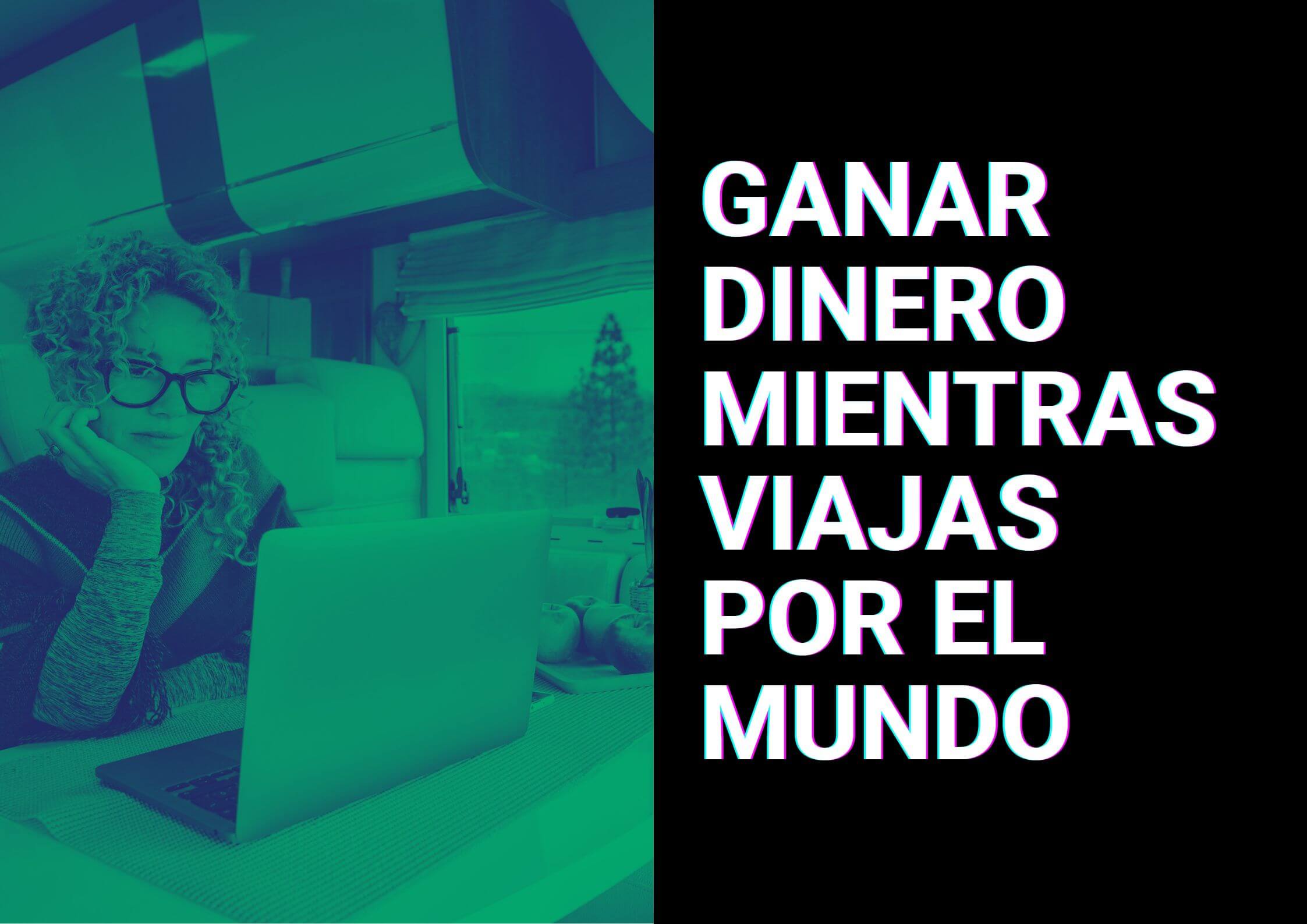 como ganar dinero mientras viajo por el mundo