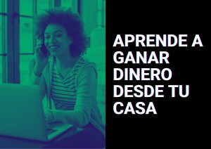 aprender a ganar dinero desde mi casa
